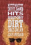 Click here for more information about Nitty Gritty Dirt Band - The Hits, The History & Dirt Does Dylan - DVD