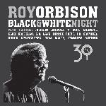 Click here for more information about Roy Orbison & Friends - A Black and White Night: 30th Anniversary Edition - CD/DVD